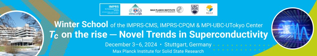 IMPRS Winter School
Tc on the rise - Novel Trends in Superconductivity